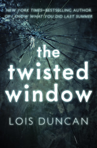 The Twisted Window by Lois Duncan