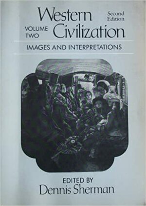 Western civilization, images and interpretations, Volume 2 by Dennis Sherman