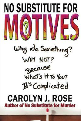 No Substitute for Motives by Carolyn J. Rose