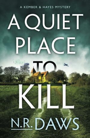 A Quiet Place to Kill by N.R. Daws, N.R. Daws