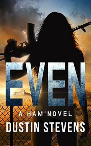 Even by Dustin Stevens