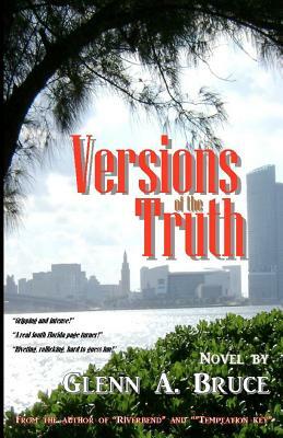 Versions of the Truth by Glenn A. Bruce