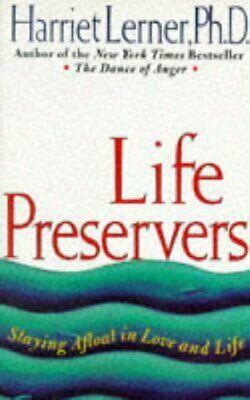 Life Preservers: Staying Afloat in Love and Life by Harriet Lerner