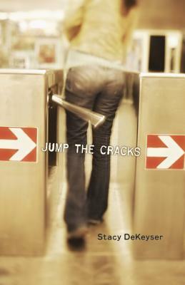 Jump the Cracks by Stacy Dekeyser