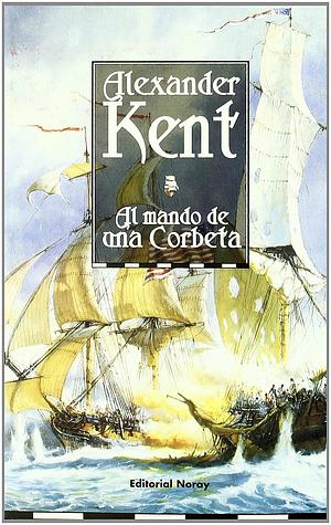 Al mando de una corbeta by Alexander Kent