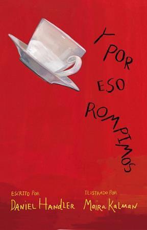 Y Por Eso Rompimos by Daniel Handler