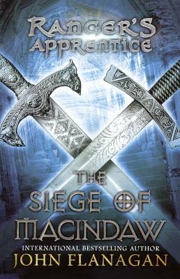 The Siege of Macindaw by John Flanagan