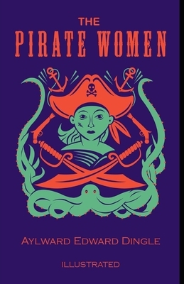 The Pirate Woman Illustrated by Aylward Edward Dingle