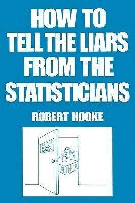 How to Tell the Liars from the Statisticians by Robert Hooke