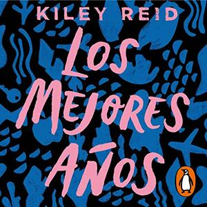 Los mejores años by Kiley Reid