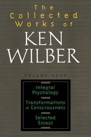 Collected Works, Vol 4 by Ken Wilber
