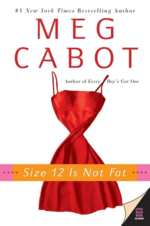 Size 12 Is Not Fat by Meg Cabot