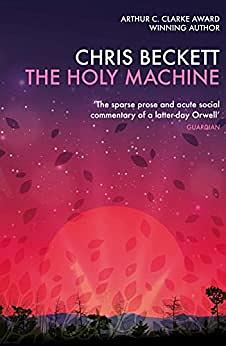 The Holy Machine by Chris Beckett