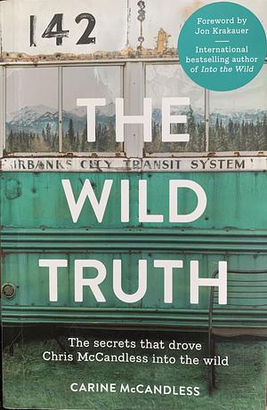 The Wild Truth: A Memoir by Carine McCandless