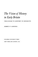 The Vision of History in Early Britain by Robert W. Hanning