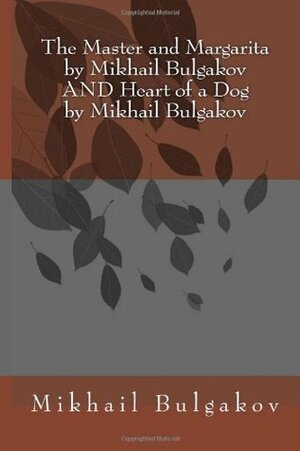 The Master and Margarita / Heart of a Dog by Mikhail Bulgakov