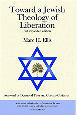 Toward a Jewish Theology of Liberation by Desmond Tutu, Gustavo Gutiérrez, Marc H. Ellis