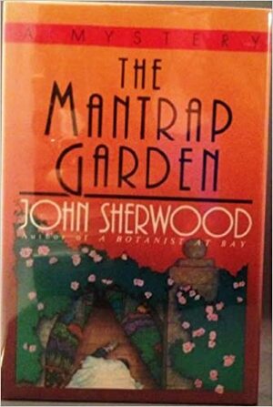 The Mantrap Garden by John Sherwood