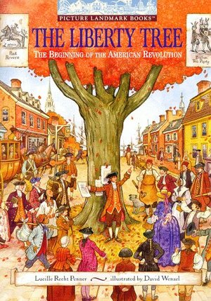 The Liberty Tree: The Beginning of the American Revolution by Lucille Recht Penner