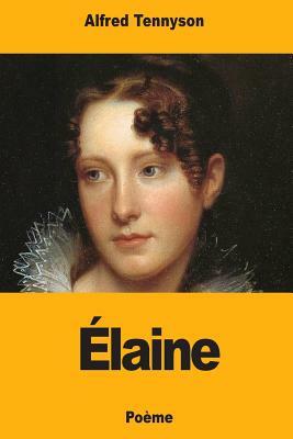 Élaine by Alfred Tennyson