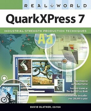 Real World QuarkXPress 7 by David Blatner