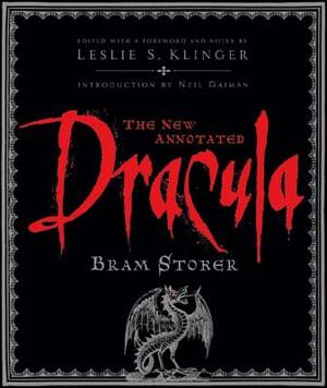 The New Annotated Dracula by Bram Stoker, Leslie S. Klinger