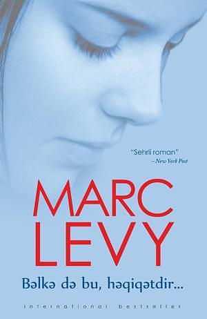 Bəlkə də bu, həqiqətdir by Marc Levy, Marc Levy