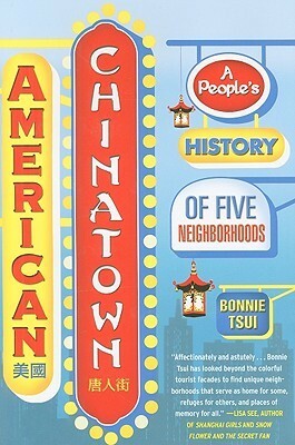American Chinatown: A People's History of Five Neighborhoods by Bonnie Tsui