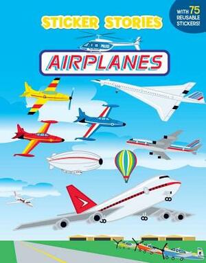 Airplanes [With 75 Reusable Stickers] by Edward Miller