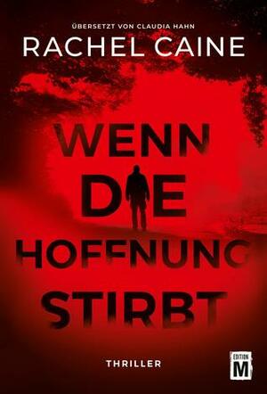 Wenn die Hoffnung stirbt by Rachel Caine