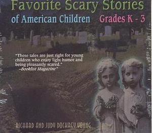 Favorite Scary Stories of American Children by Richard Alan Young, Richard Alan Young