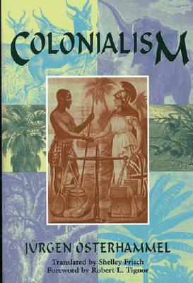 Colonialism by Jürgen Osterhammel