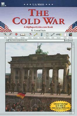 The Cold War: A MyReportLinks.com Book by R. Conrad Stein