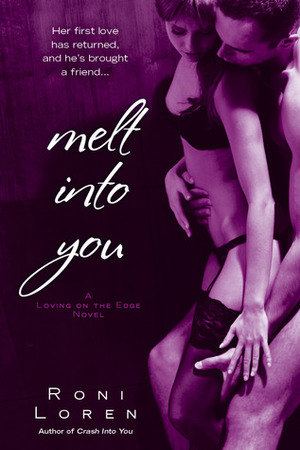 Melt into You by Roni Loren