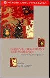 Science, Hegemony and Violence: A Requiem for Modernity by Ashis Nandy