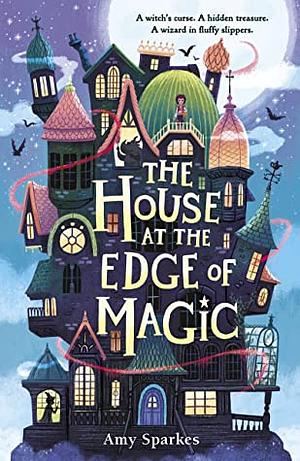 The House at the Edge of Magic by Amy Sparkes