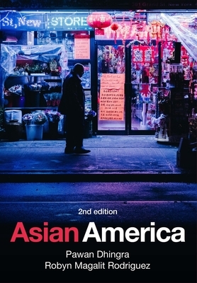 Asian America by Pawan Dhingra, Robyn Magalit Rodriguez