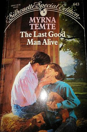 The Last Good Man Alive by Myrna Temte