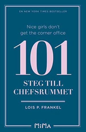 Nice girls don't get the corner office : 101 steg till chefsrummet by Lois P. Frankel