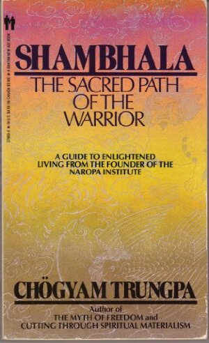 Shambhala: The Sacred Path of the Warrior by Chögyam Trungpa