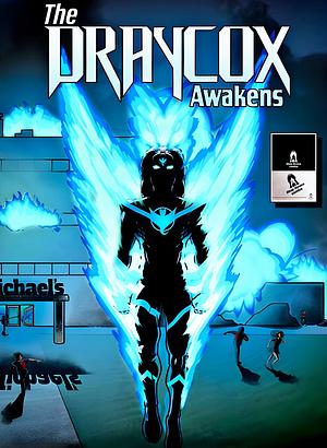 The Draycox Awakens: The Story Of An Anti-Hero by Jonathan Minott