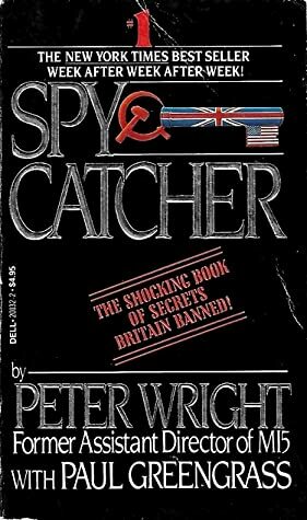 Spy Catcher: The Candid Autobiography of a Senior Intelligence Officer by Paul Greenglass, Peter Maurice Wright