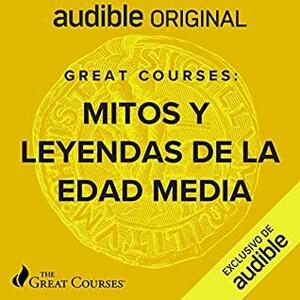 Mitos y Leyendas de la Edad Media by Dorsey Armstrong, Ana Vidal