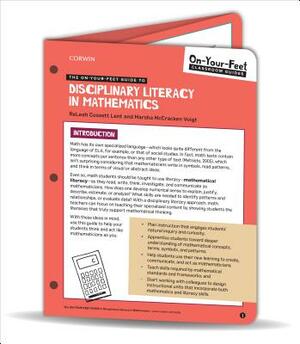 The On-Your-Feet Guide to Disciplinary Literacy in Mathematics by Releah Cossett Lent, Marsha McCracken Voigt