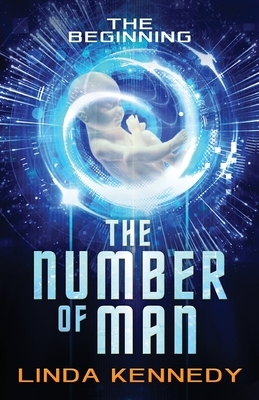 The Number of Man: The Beginning by Linda Kennedy