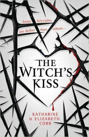 The Witch's Kiss by Katharine Corr, Elizabeth Corr