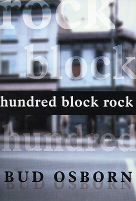 Hundred Block Rock by Bud Osborn