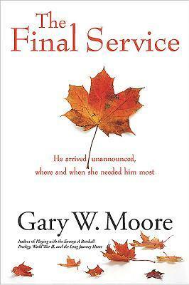 The Final Service by Gary W. Moore