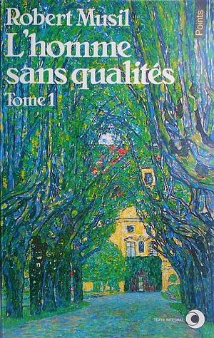 L'homme sans qualités, Volume 1 by Robert Musil