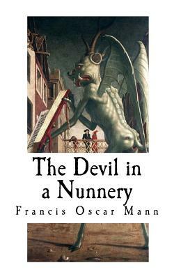 The Devil in a Nunnery: Devil Stories by Francis Oscar Mann
